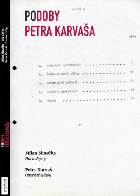 Podoby Petra Karvaša - Milan Šimečka: Hra a dejiny, Peter Karvaš: Otvorené otázky