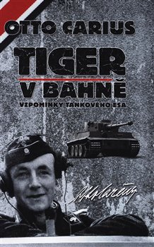 Tiger v bahně - Vzpomínky tankového esa