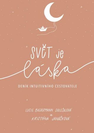 Svět je láska - deník intuitivního cestovatele - 