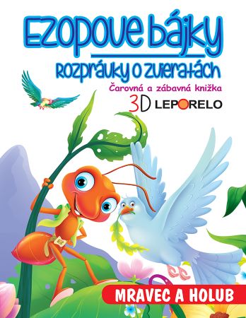 Ezopove bájky - Mravec a holub (3D leporelo) - Rozprávky o zvieratách. Čarovná a zábavná knižka