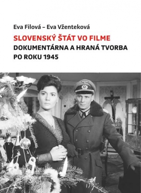 Slovenský štát vo filme - Dokumentárna a hraná tvorba po roku 1945