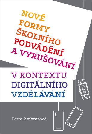 Nové formy školního podvádění a vyrušování v kontextu digitálního vzdělávání - 