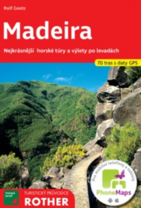 Madeira (70 tras s daty GPS) - Nejkrásnější horské túry a výlety po levadách