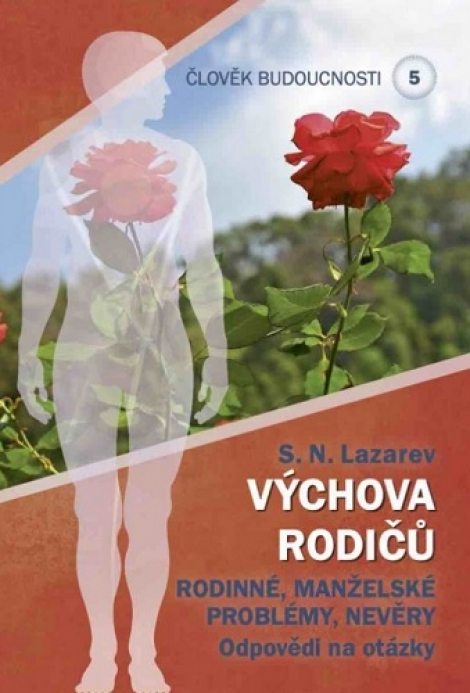 Člověk budoucnosti 5 (Výchova rodiču) - Rodinné, manželské problémy, nevěry. Odpovědi na otázky