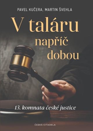 V taláru napříč dobou - 13. komnata české justice - 