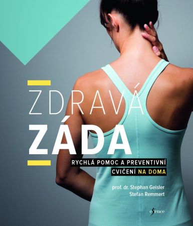Zdravá záda - Rychlá pomoc a preventivní cvičení na doma