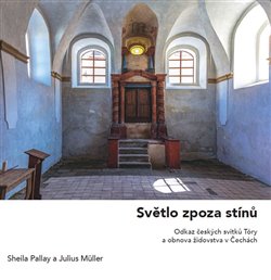 Světlo zpoza stínů - Odkaz českých svitků Tóry a obnova židovstva v Čechách
