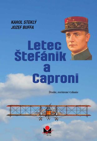 Letec Štefánik a Caproni (2. rozšírené vydanie) - 