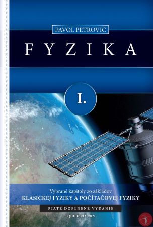 Fyzika I. (piate doplnené vydanie) - Vybrané kapitoly zo základov klasickej fyziky a počítačovej fyziky