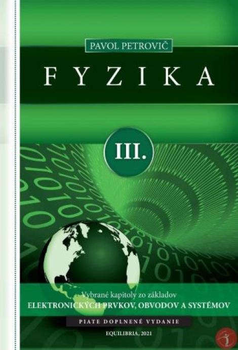 Fyzika III. (piate doplnené vydanie) - Vybrané kapitoly zo základov elektronických prvkov, obvodov a systémov