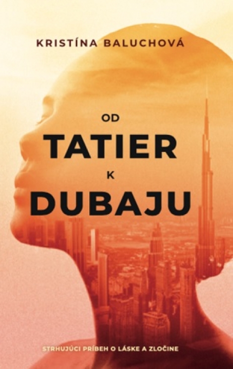 Od Tatier k Dubaju - Kristína Baluchová