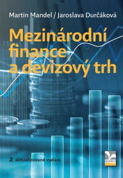 Mezinárodní finance a devizový trh (2. aktualizované vydání) - 