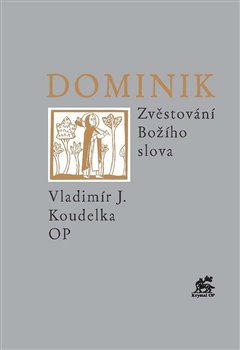 Dominik - Zvěstování Božího slova