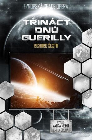 Třináct dnů guerilly - Cyklus Válka memů, kniha druhá - Evropská space opera