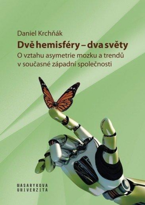 Dvě hemisféry - Dva světy - O vztahu asymetrie mozku a trendů v současné západní společnosti