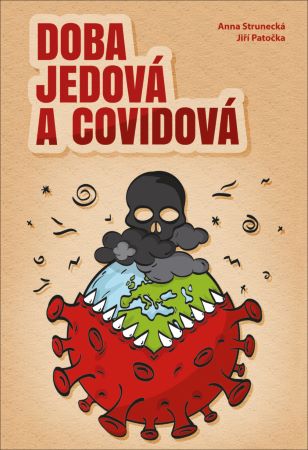Doba jedová a covidová - Jiří Patočka, Anna Strunecká
