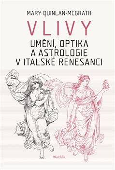 Vlivy - Umění, optika a astrologie v italské renesanci