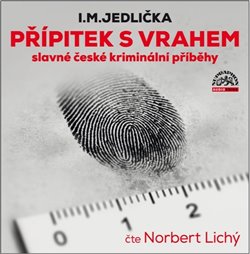 Přípitek s vrahem (1x Audio na CD - MP3) - slavné české kriminální příběhy