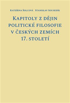 Kapitoly z dějin politické filosofie v českých zemích 17. století - 