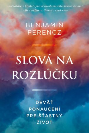 Slová na rozlúčku - Deväť ponaučení pre šťastný život