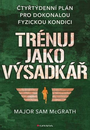 Trénuj jako výsadkář - Čtyřtýdenní plán pro dokonalou fyzickou kondici