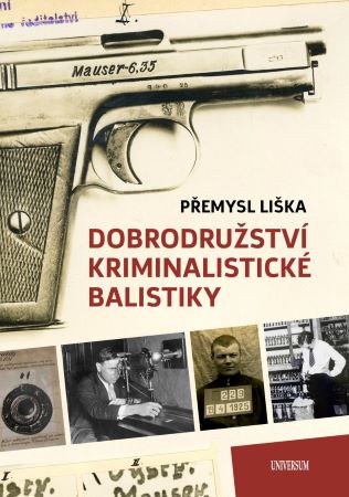 Dobrodružství kriminalistické balistiky - 