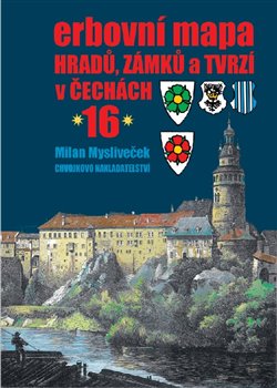 Erbovní mapa hradů, zámků a tvrzí v Čechách 16 - 
