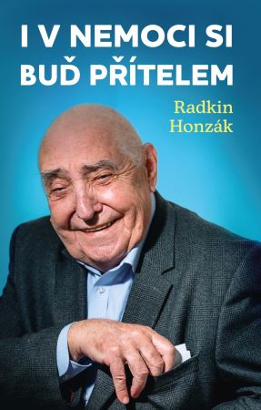 I v nemoci si buď přítelem - 