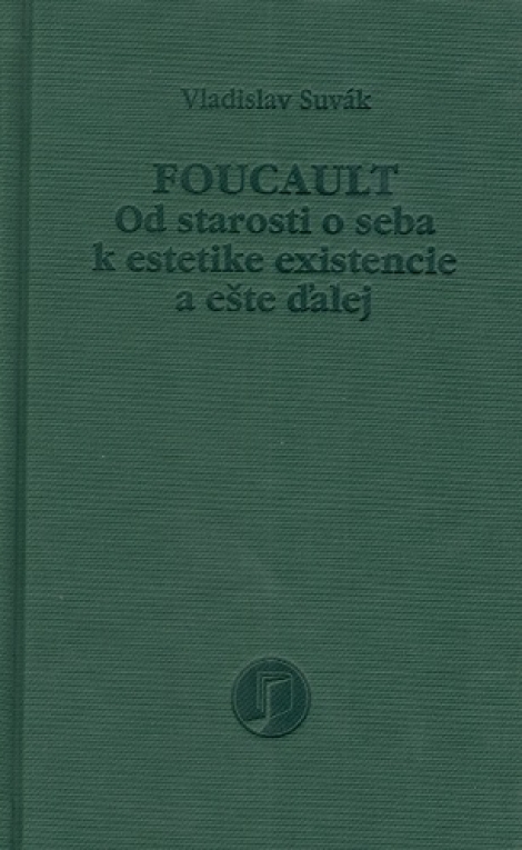 Foucault - Od starosti o seba k estetike existencie a ešte ďalej