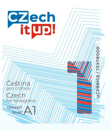 Czech it UP! 1 (úroveň A1, učebnice) - Čeština pro cizince úroveň A1 / Czech for foreigners level A1