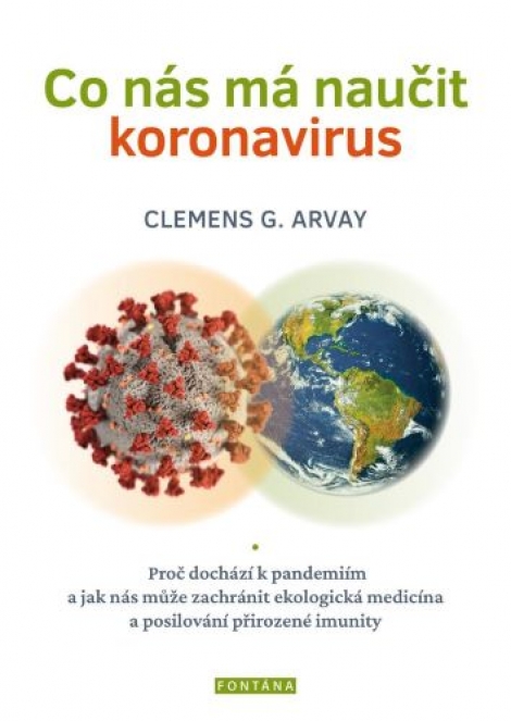 Co nás má naučit koronavirus - Proč dochází k pandemiím a jak nás může zachránit ekologická medicína a posilování přirozené imunity