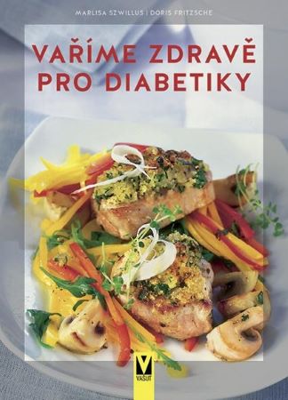 Vaříme zdravě pro diabetiky - 