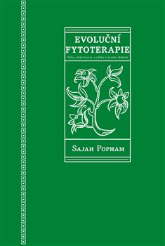 Evoluční fytoterapie - Věda, spiritualita a léčba z hlubin přírody