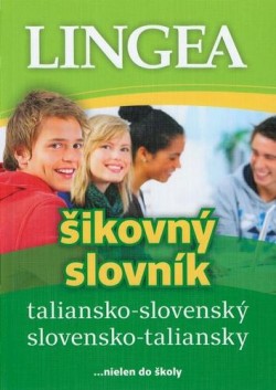 Taliansko-slovenský, slovensko-taliansky šikovný slovník - ... nielen do školy
