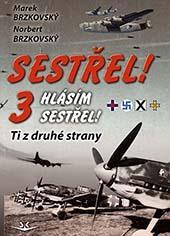Sestřel! 3 Hlásím sestřel! - Ti z druhé strany