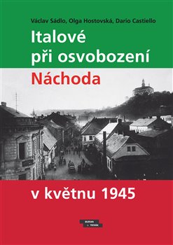 Italové při osvobození Náchoda v květnu 1945 - 