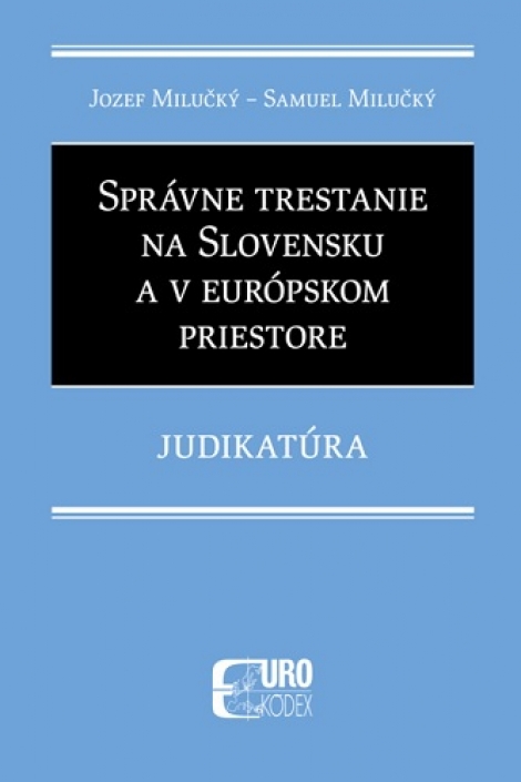 Správne trestanie na Slovensku a v európskom priestore - Judikatúra - 