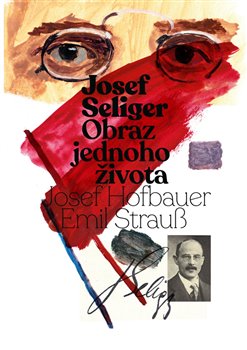 Josef Seliger - Obraz jednoho života - 