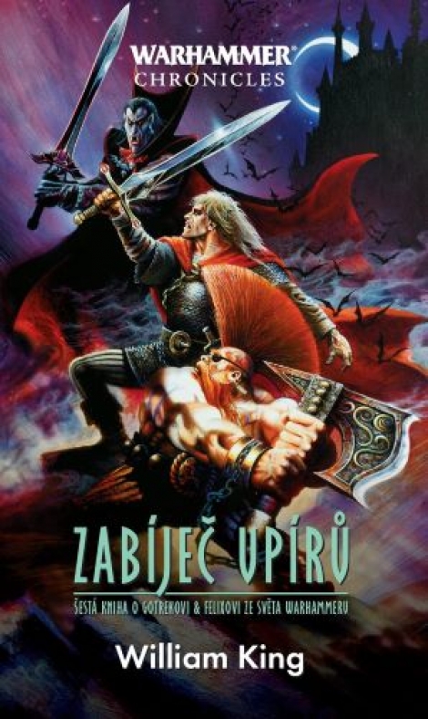 Zabíječ upírů - Šestá kniha o Gotrekovi a Felixovi ze světa Warhammeru