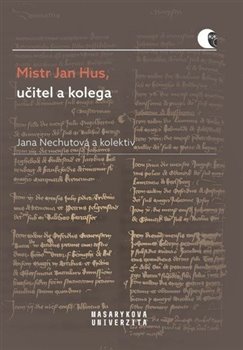 Mistr Jan Hus, učitel a kolega - 