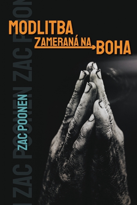 Modlitba zameraná na Boha - Zac Poonen