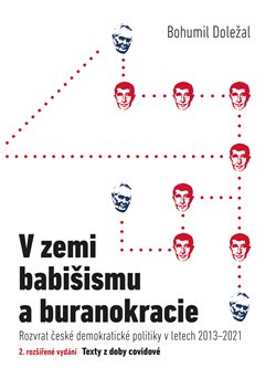 V zemi babišismu a buranokracie - Rozvrat české demokratické politiky v letech 2013 - 2020