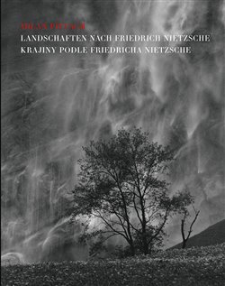 Krajiny podle Friedricha Nietzche / Landschaften nach Friedrich Nietzsche - 