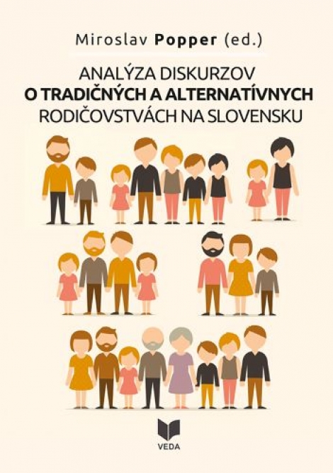 Analýza diskurzov o tradičných a alternatívnych rodičovstvách na Slovensku - 