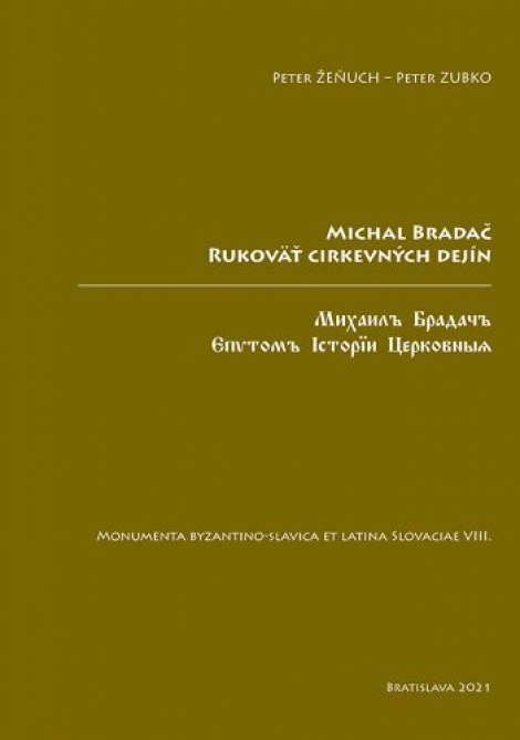 Michal Bradač - Rukoväť cirkevných dejín - Monumenta byzantino-slavica et latina Slovaciae VIII.