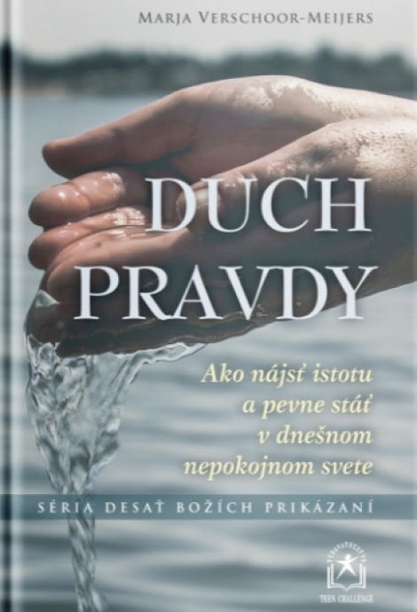 Duch pravdy - Ako nájsť istotu a pevne stáť v dnešnom nepokojnom svete