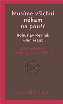 Musíme všichni někam na poušť - příběh přátelství a vzájemná korespondence