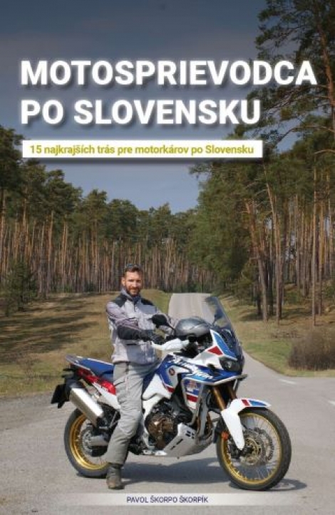 Motosprievodca po Slovensku - 15 najkrajších trás pre motorkárov po Slovensku
