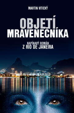 Objetí mravenečníka - napínavý román z Rio de Janeira