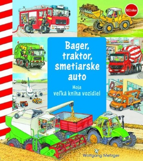 Bager, traktor, smetiarske auto - Moja veľká kniha vozidiel